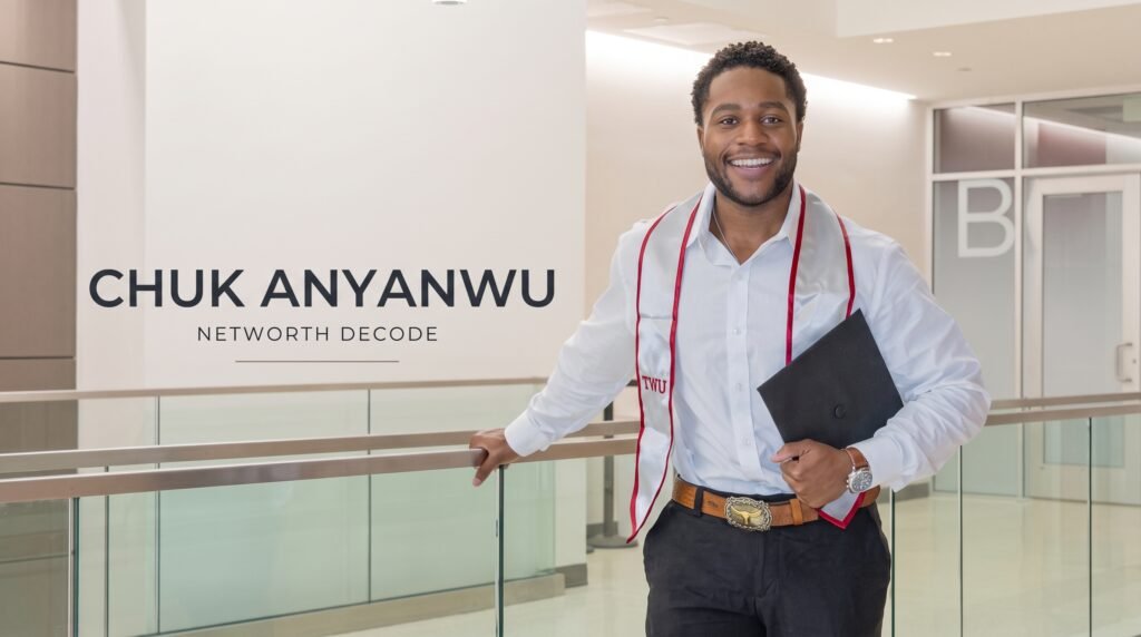 Chuk Anyanwu Net Worth 2026